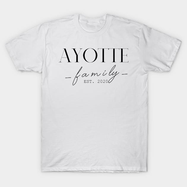 Ayotte Family EST. 2020, Surname, Ayotte T-Shirt by ProvidenciaryArtist